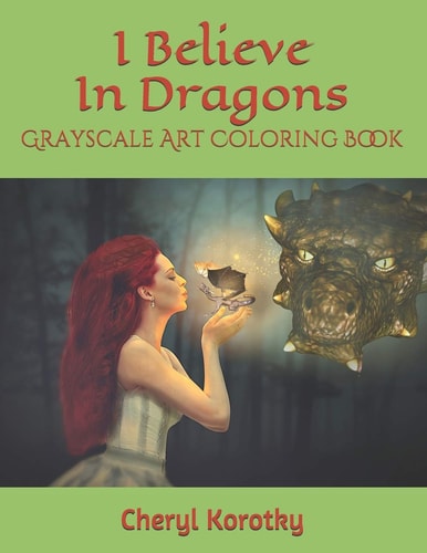 I Believe In Dragons Grayscale Art Coloring Book
