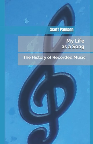 My Life As a Song The History of Recorded Music