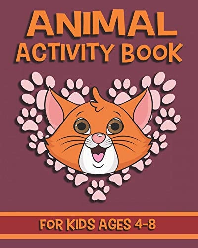 Animal Activity Book For Kids Ages 4-8 Fun Animal Activity Book Featuring Coloring Pages, Dot To Dots, Mazes And More