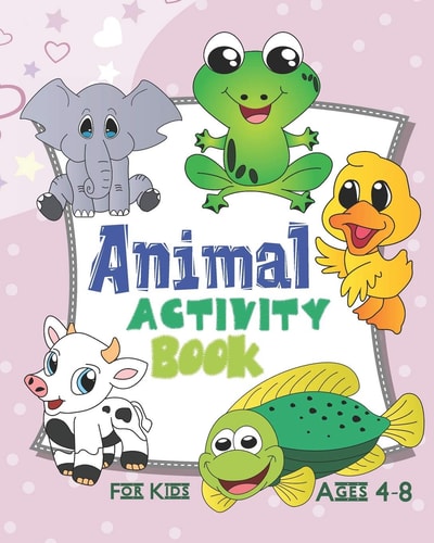 Animal Activity Book For Kids Ages 4-8 Activity Book Featuring Animals Of All Kinds, Jungle Animals, Cute Pets, And More