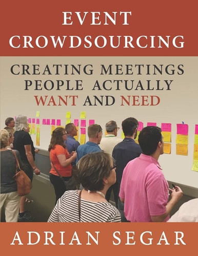 Event Crowdsourcing Creating Meetings People Actually Want and Need