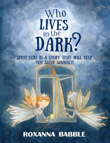 Who Lives in the Dark? Here Is a Story That Will Help You Sleep Soundly!