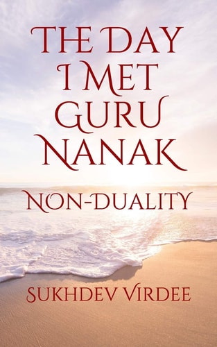 The Day I Met Guru Nanak Non-Duality