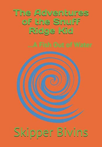 The Adventures of the Snuff Ridge Kid ... a Fish Out of Water