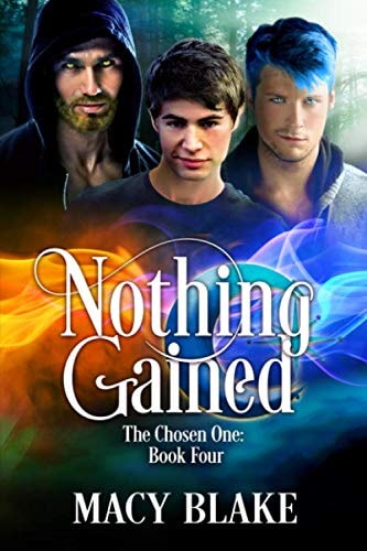 Nothing Gained The Chosen One Book Four