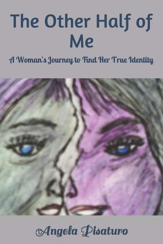 The Other Half of Me A Woman's Journey to Find Her True Identity