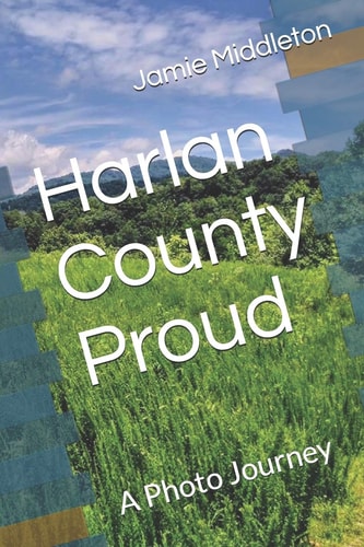 Harlan County Proud A Photo Journey