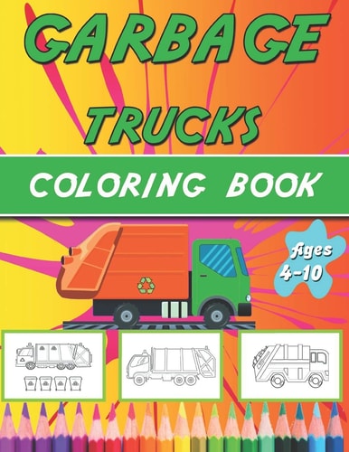 Garbage Truck Coloring Book Truck Coloring Book for Kids and Toddlers - Activity Books for Preschooler - Coloring Book for Boys, Girls, Fun, ...
