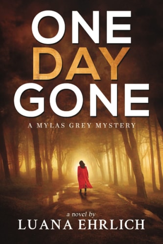 One Day Gone A Mylas Grey Mystery