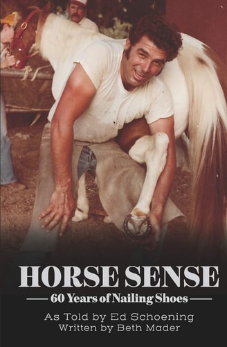 Horse Sense 60 Years of Nailing Shoes