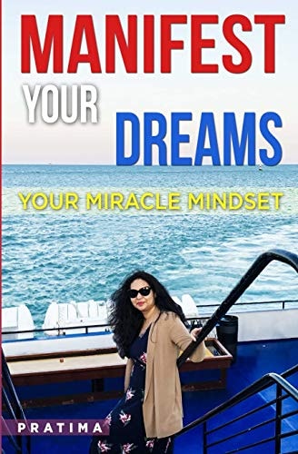 Manifest Your Dreams Your Miracle Mindset