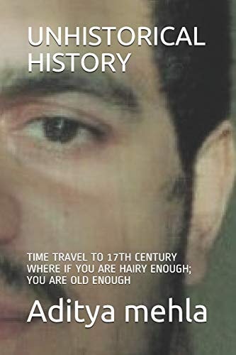 Unhistorical History Time Travel to 17th Century Where If You Are Hairy Enough; You Are Old Enough