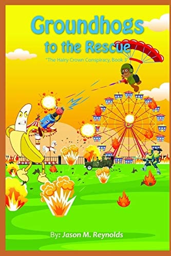 Groundhogs to the Rescue The Hairy Crown Conspiracy, Book 3