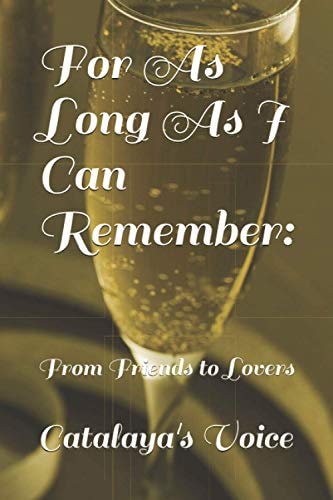 For As Long As I Can Remember From Friends to Lovers
