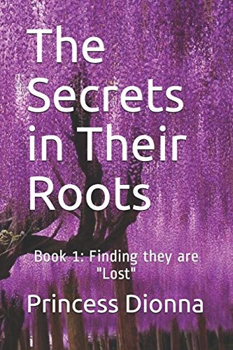 The Secrets in Their Roots Finding They Are Lost