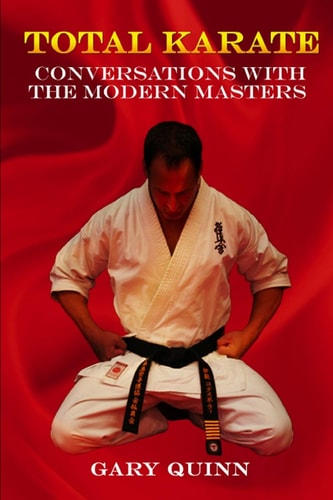 Total Karate Conversations with the Modern Masters