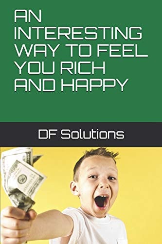 An Interesting Way to Feel You Rich and Happy