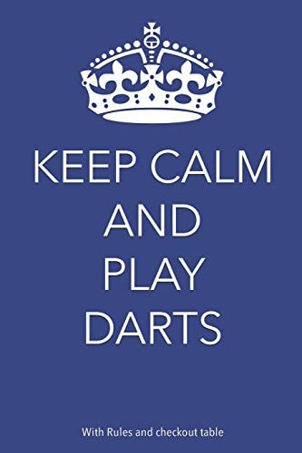 Keep Calm And Play Darts With Rules and Checkout Table