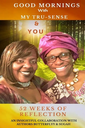 Good Mornings with My Tru-Sense & You 52 Weeks of Reflection