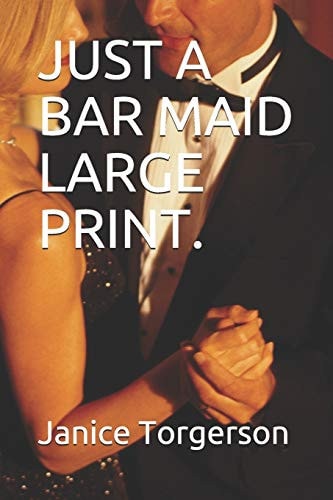Just a Bar Maid Large Print.