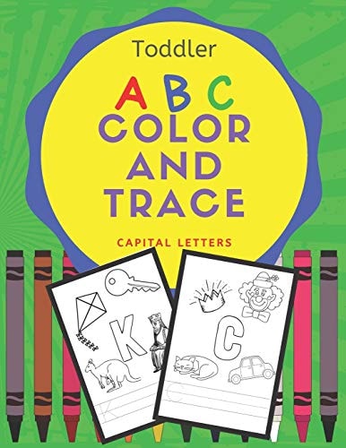 Toddler ABC Color and Trace A Workbook for Writing Practice, Coloring and Letter Identification for Preschool Kids Age 3-5