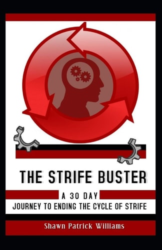 The Strife Buster A 30 Day Journey to Ending the Cycle of Strife