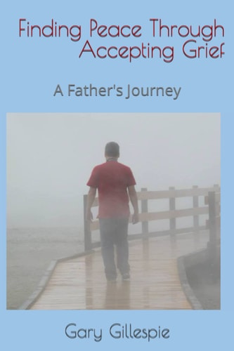 Finding Peace Through Accepting Grief A Father's Journey