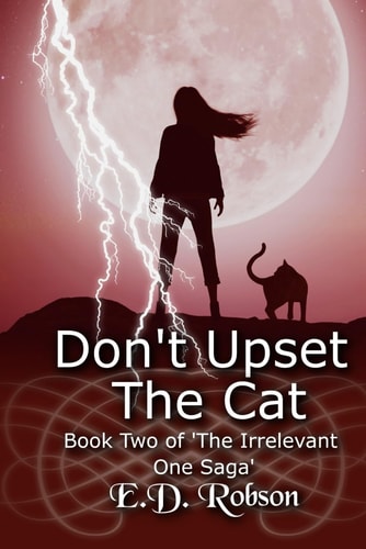 Don't Upset the Cat Book Two of 'the Irrelevant One' Saga