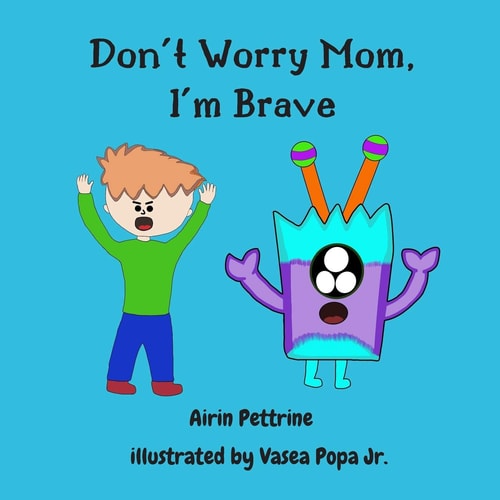 Don't Worry Mom, I'm Brave Children's Picture Book