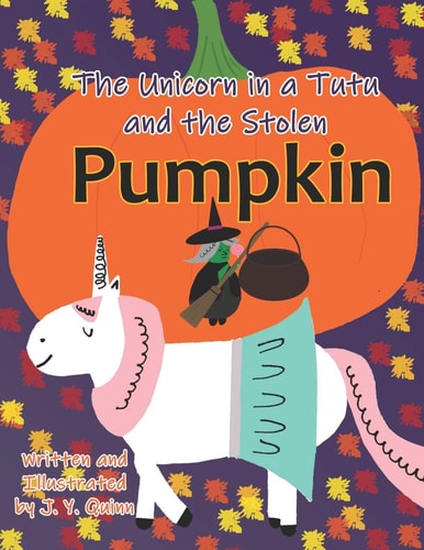 The Unicorn in a Tutu and the Stolen Pumpkin