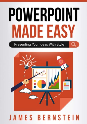 PowerPoint Made Easy Presenting Your Ideas With Style