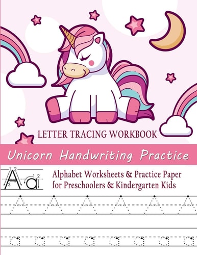 Unicorn Handwriting Practice Letter Tracing Workbook Alphabet Worksheets & Practice Paper for Preschoolers & Kindergarten Kids