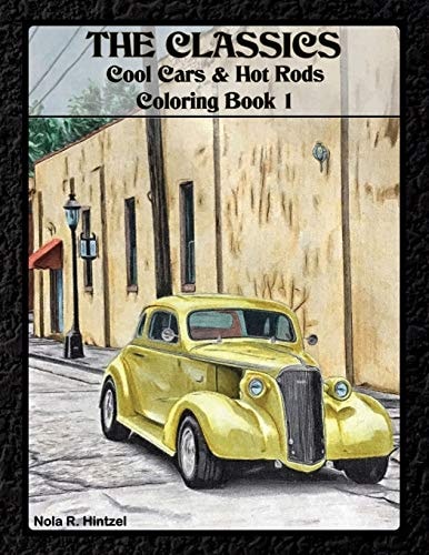 The Classics Cool Cars & Hot Rods Coloring Book 1