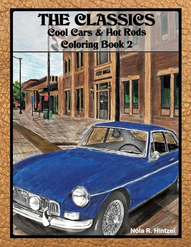 The Classics Cool Cars & Hot Rods Coloring Book 2