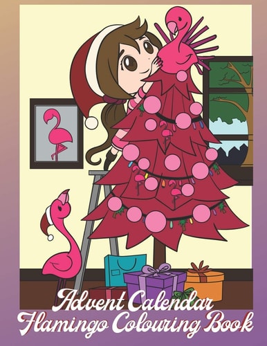 Advent Calendar Flamingo Colouring Book For Kids 24 Numbered Christmas Colouring Pages