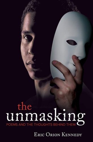The Unmasking Poems and the Thoughts Behind Them