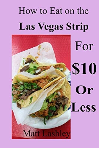 How to Eat on the Las Vegas Strip for $10 Or Less