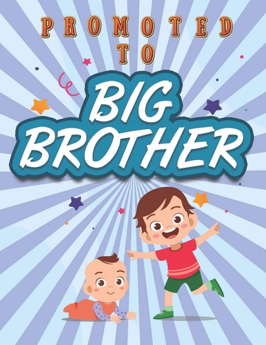 Promoted To Big Brother Activity Coloring Book for Big Brother Ages 2-4 with Mazes Tracing Shapes Letter and Numbers. Kids Gift Workbook for Boys