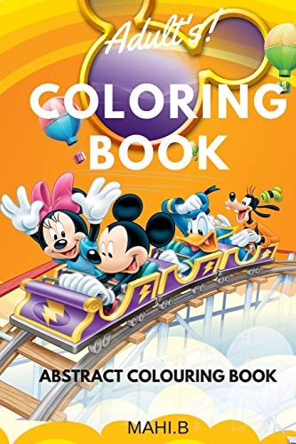 Adults Coloring Book (Art Book Series) Abstract Coloring Book: RELIEVE STRESS, STAY FOCUS & ENTERTAIN KIDS . TAKE KIDS to NEXT LEVEL