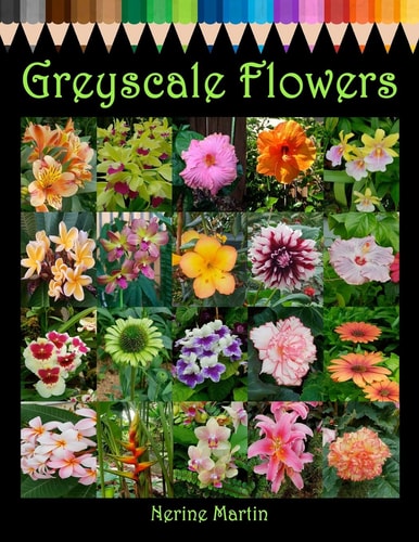 Greyscale Flowers Adult Coloring Book for Relief from Stress, Anxiety & Depression