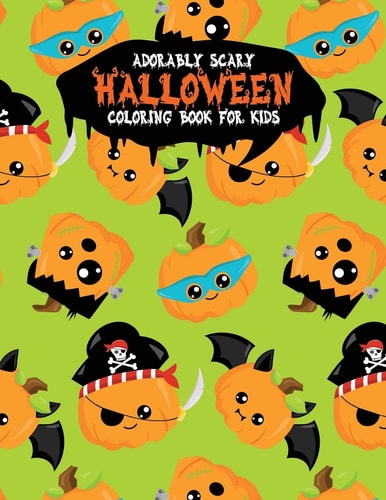 Adorably Scary Halloween Coloring Book For Kids A Large Coloring Book with Cute Halloween Characters