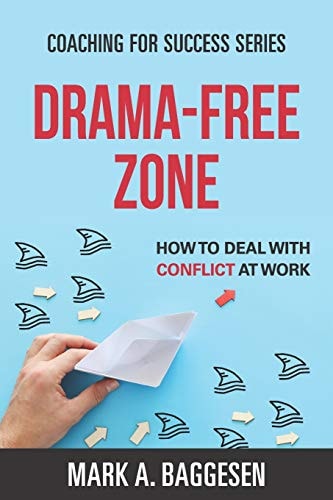 Drama-Free Zone How to Deal With Conflict at Work