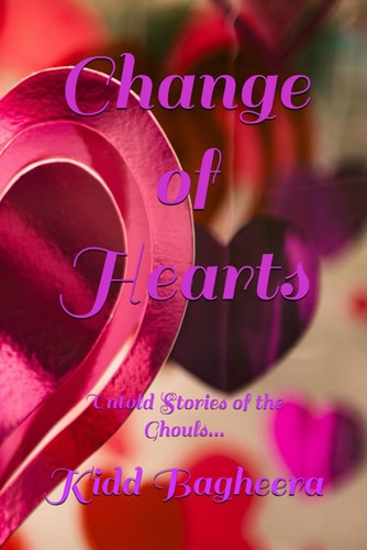 Change of Hearts Untold Stories of the Ghouls...