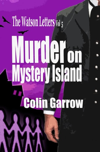 The Watson Letters - Volume 5 Murder on Mystery Island