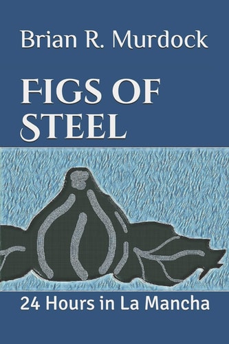 Figs of Steel 24 Hours in La Mancha