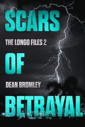 Scars of Betrayal The Longo Files 2