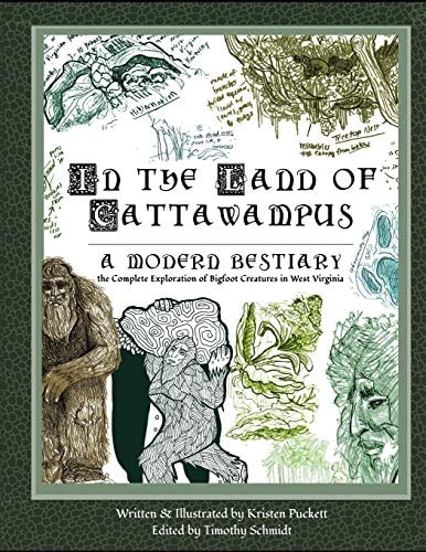 In the Land of Cattawampus The Complete Exploration of Bigfoot Creatures in West Virginia