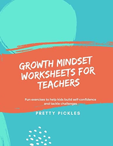 Growth Mindset Worksheets for Teachers Fun Exercises to Help Kids Build Self-Confidence and Tackle Challenges