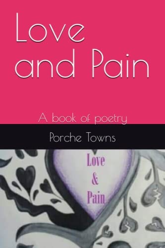 Love and Pain A Book of Poetry