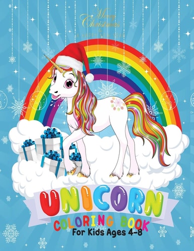 Merry Christmas Unicorn Coloring Book for Kids 4-8 Holiday Coloring Pages for Kids of All Ages Childrens Unicorn Gifts for Girls Teens Stocking Stuffer Activity Workbook